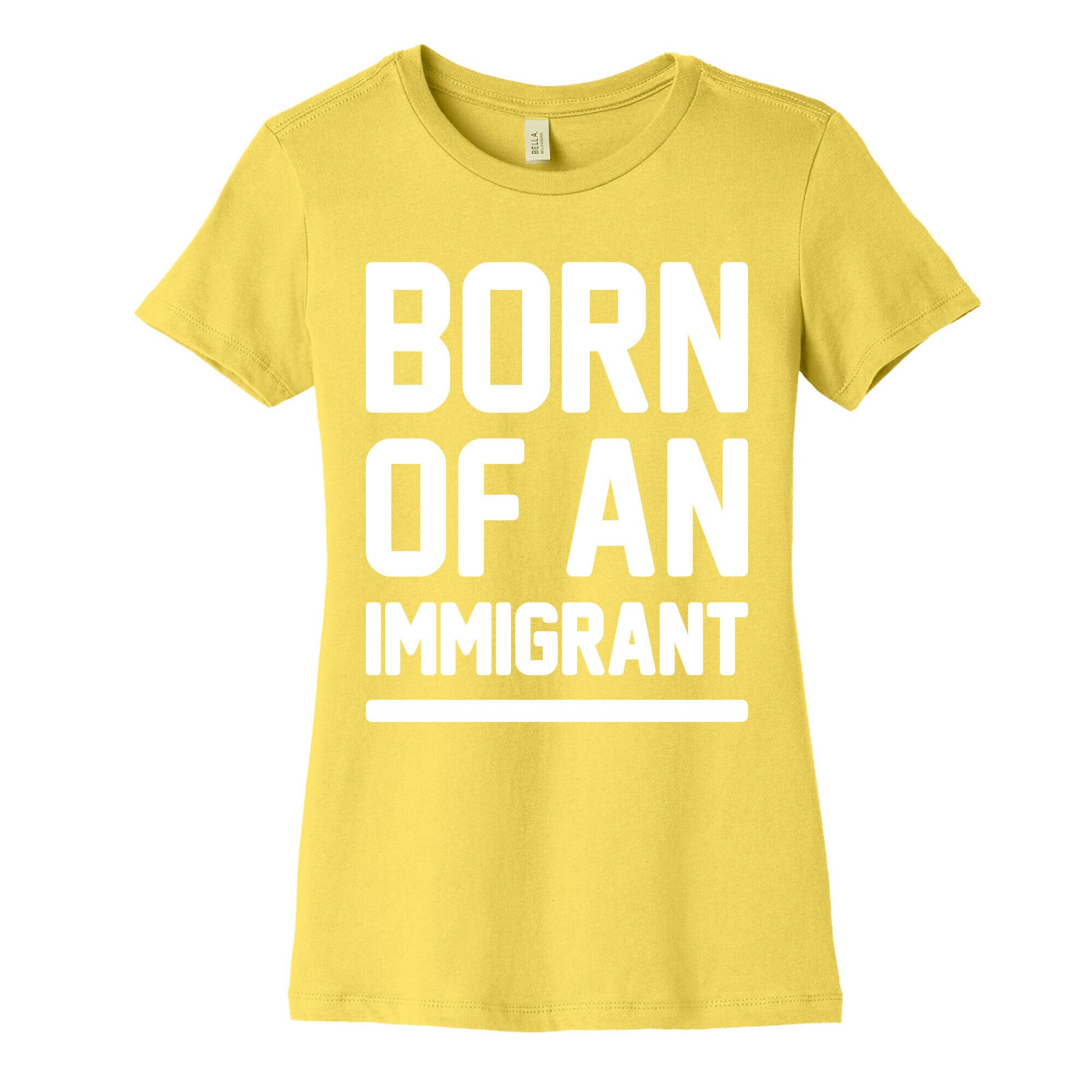 Born Of An Immigrant Women's Cotton Tee